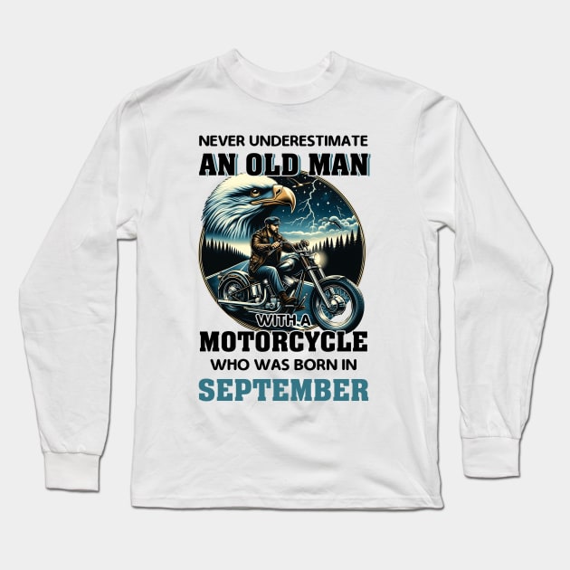 Eagle Biker Never Underestimate An Old Man With A Motorcycle Who Was Born In September Long Sleeve T-Shirt by Gadsengarland.Art